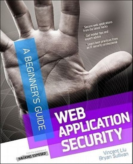 Web Application Security, A Beginner's Guide