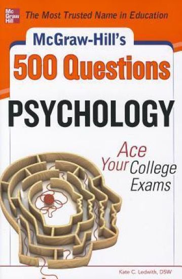 McGraw-Hill's 500 Psychology Questions: Ace Your College Exams