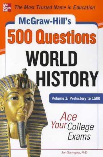 McGraw-Hill's 500 World History Questions, Volume 1: Prehistory to 1500: Ace Your College Exams
