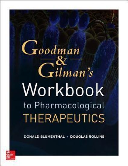 Workbook and Casebook for Goodman and Gilman’s The Pharmacological Basis of Therapeutics