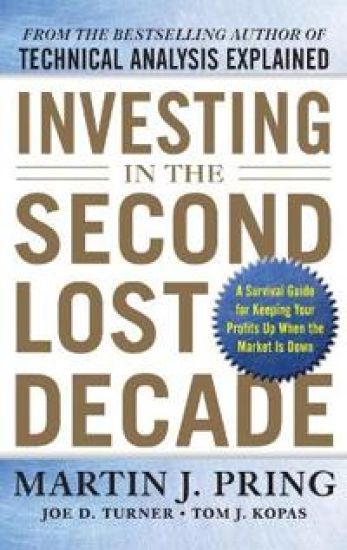 Investing in the Second Lost Decade: A Survival Guide for Keeping Your Profits Up When the Market Is Down