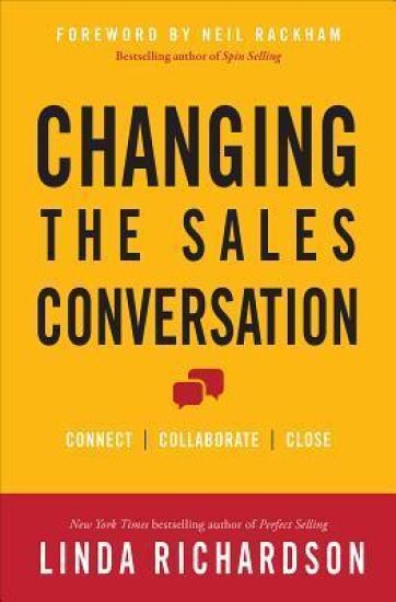 Changing the Sales Conversation: Connect, Collaborate, and Close