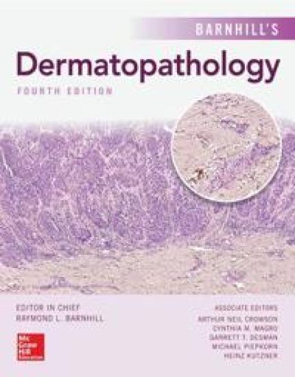 Barnhill's Dermatopathology, Fourth Edition