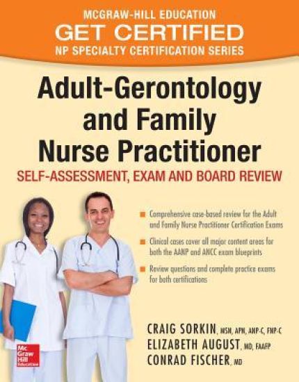 Adult-Gerontology and Family Nurse Practitioner: Self-Assessment and Exam Review