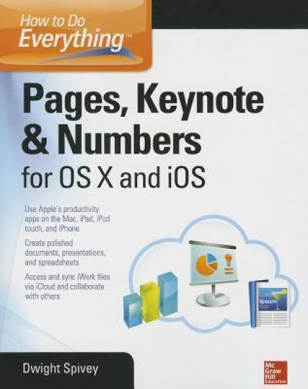 How to Do Everything: Pages, Keynote & Numbers for OS X and iOS
