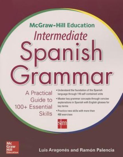 McGraw-Hill Education Intermediate Spanish Grammar