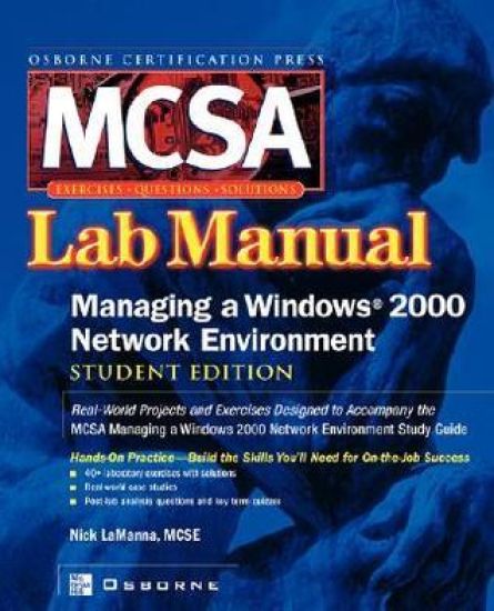 MCSA Managing a Windows 2000 Network Environment Lab Manual, Student Edition