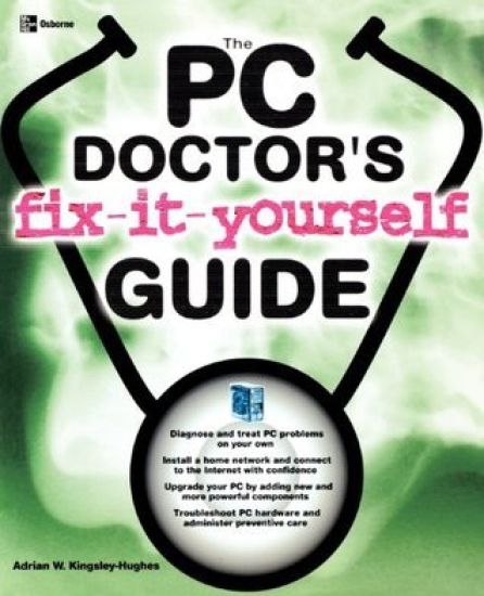 The PC Doctor's Fix It Yourself Guide