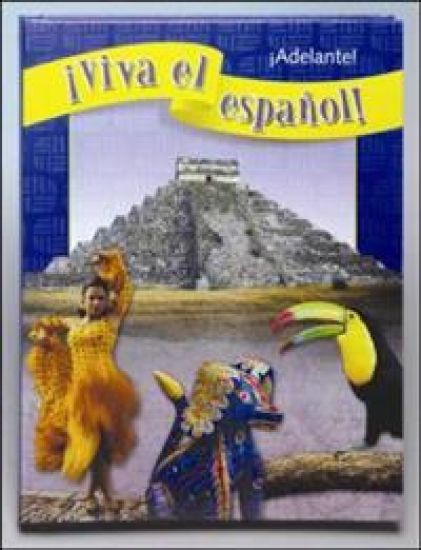 ¡Viva el español!: ¡Adelante!, Student Textbook