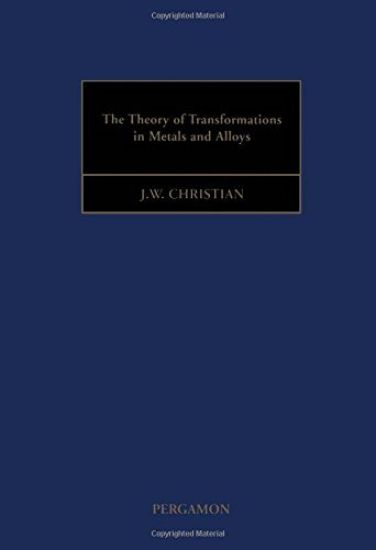 The Theory of Transformations in Metals and Alloys