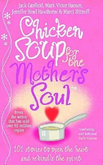 Chicken Soup For The Mother's Soul
