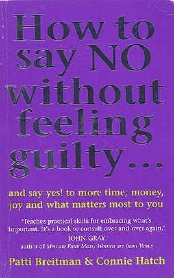 How To Say No Without Feeling Guilty ...