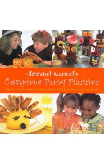 Annabel Karmel's Complete Party Planner
