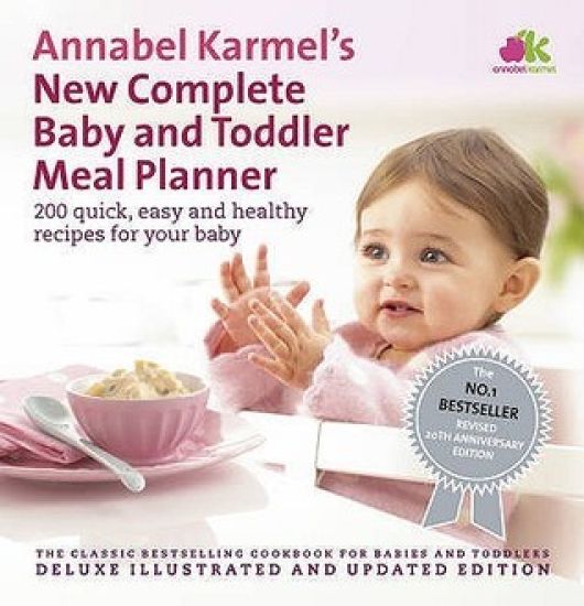 Annabel Karmelâ??s New Complete BabyToddler Meal Planner: No.1 Bestseller with new finger food guidancerecipes