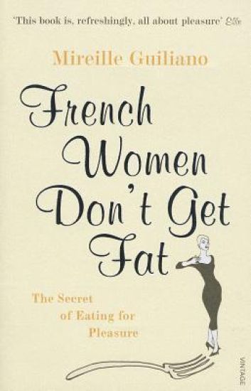 French Women Don't Get Fat