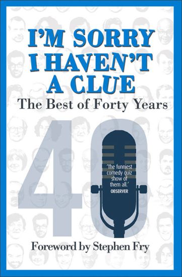I’m Sorry I Haven't a Clue: The Best of Forty Years