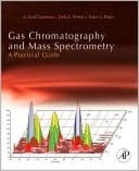 Gas Chromatography and Mass Spectrometry: A Practical Guide