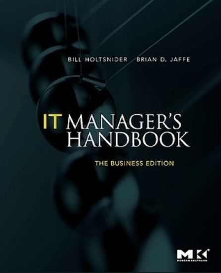 IT Manager's Handbook: The Business Edition