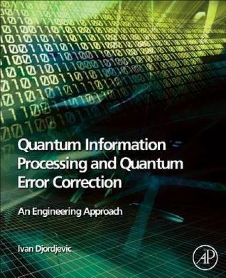 Quantum Information Processing and Quantum Error Correction
