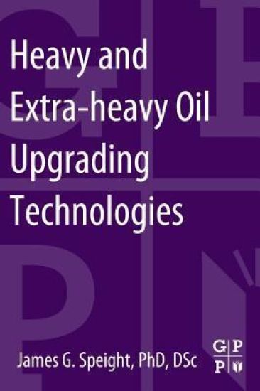 Heavy and Extra-heavy Oil Upgrading Technologies