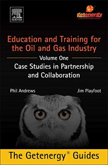 Education and Training for the Oil and Gas Industry: Case Studies in Partnership and Collaboration