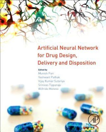 Artificial Neural Network for Drug Design, Delivery and Disposition
