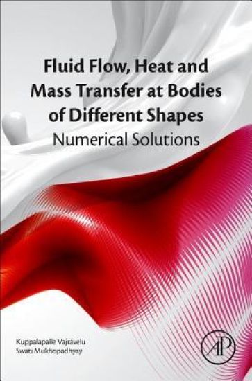 Fluid Flow, Heat and Mass Transfer at Bodies of Different Shapes
