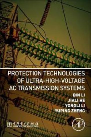 Protection Technologies of Ultra-High-Voltage AC Transmission Systems