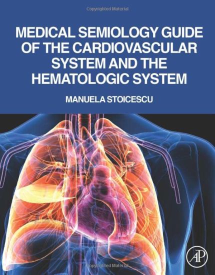 Medical Semiology Guide of the Cardiovascular System and the Hematologic System