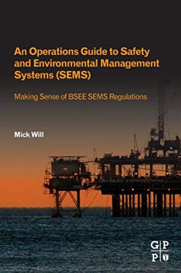 An Operations Guide to Safety and Environmental Management Systems (SEMS)