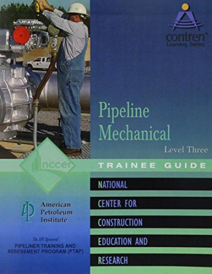 Pipeline Mechanical Trainee Guide, Level 3