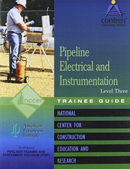 Pipeline Electrical & Instrumentation Trainee Guide, Level 3