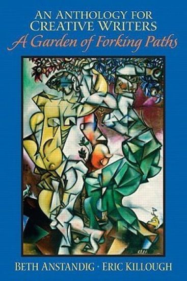 An Anthology for Creative Writers: A Garden of Forking Paths