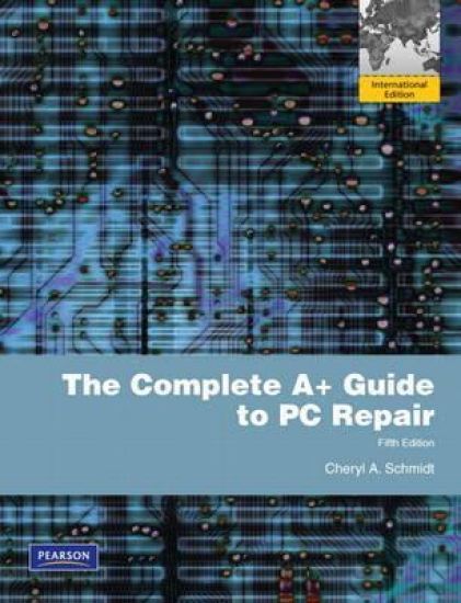 Complete A+ Guide to PC Repair