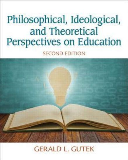 Philosophical, Ideological, and Theoretical Perspectives on Education