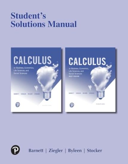 Student Solutions Manual for Calculus for Business, Economics, Life Sciences, and Social Sciences