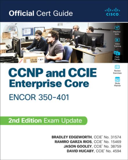 CCNP and CCIE Enterprise Core ENCOR 350-401 Official Cert Guide