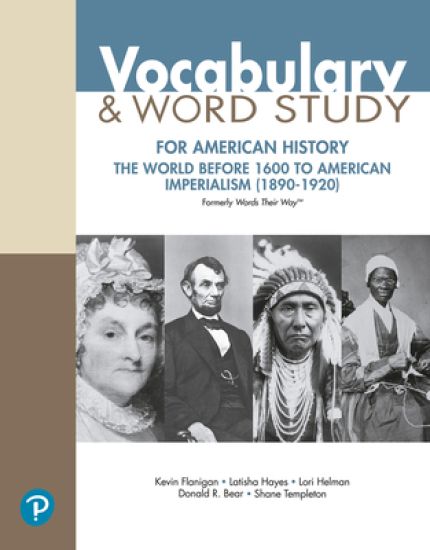 Vocabulary and Word Study for American History: The World Before 1600 to American Imperialism 1890-1920 (Formerly Words Their Way(tm))