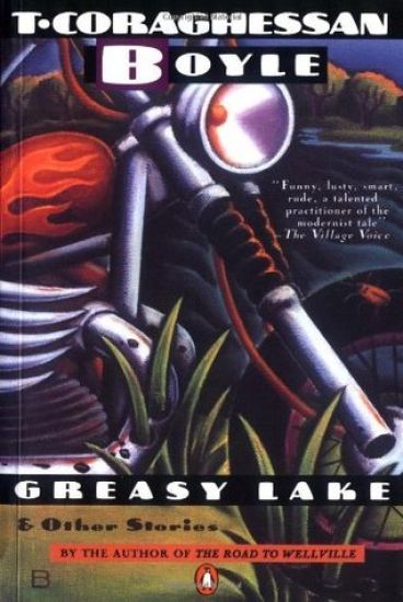 Greasy Lake and Other Stories