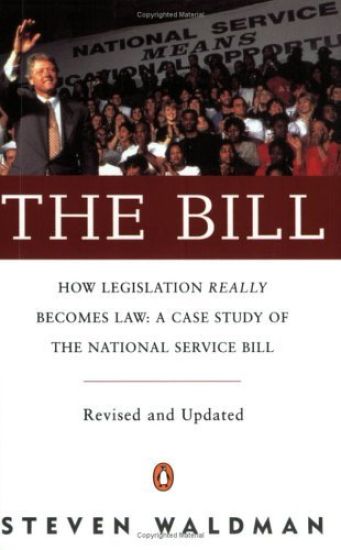 The Bill: How Legislation Really Becomes Law Case Stdy Natl Service Bill (REV & Updated)