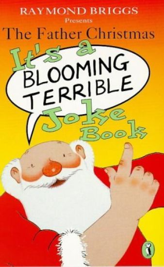 The Father Christmas it's a Bloomin' Terrible Joke Book