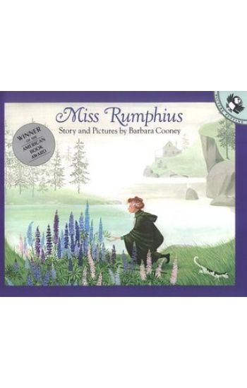 Miss Rumphius: Story and Pictures