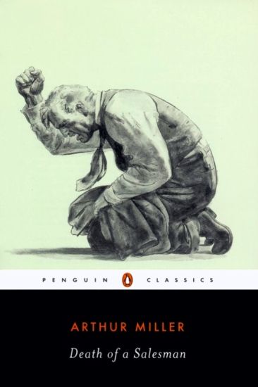 Death of a Salesman: Certain Private Conversations in Two Acts and a Requiem
