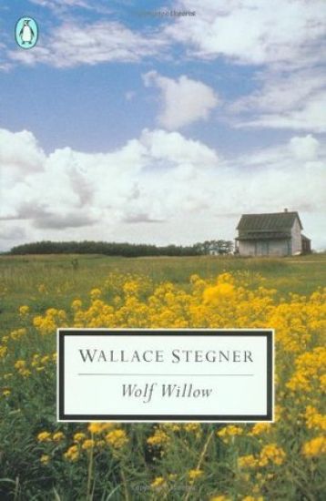 Wolf Willow: A History, a Story, and a Memory of the Last Plains Frontier