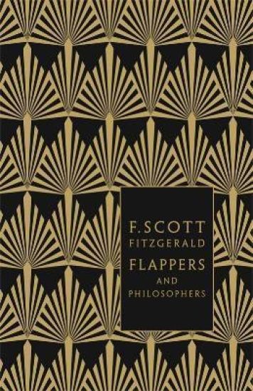 Flappers and Philosophers: The Collected Short Stories of F. Scott Fitzgerald
