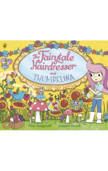 The Fairytale Hairdresser and Thumbelina