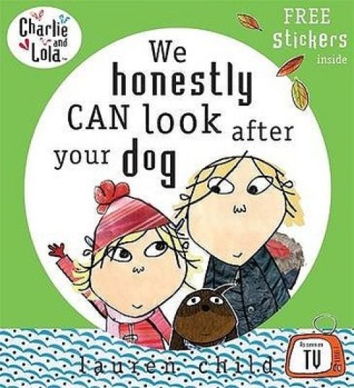 Charlie and Lola: We Honestly Can Look After Your Dog