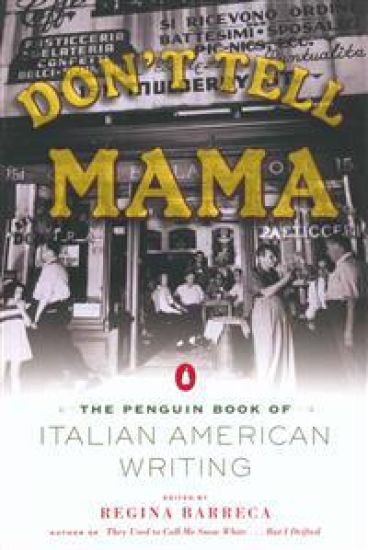 Don't Tell Mama!: The Penguin Book of Italian American Writing