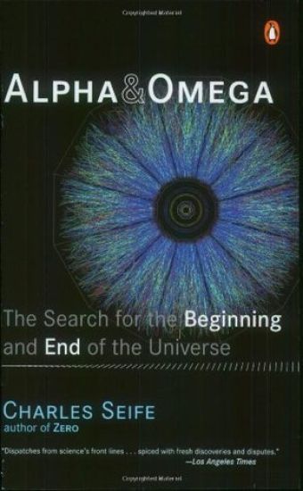 Alpha and Omega: The Search for the Beginning and End of the Universe