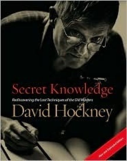 Secret Knowledge (New and Expanded Edition): Rediscovering the Lost Techniques of the Old Masters
